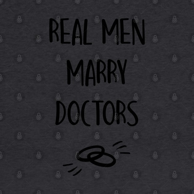 Real Men Marry Doctors by Inspire Creativity